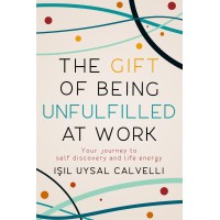 The Gift of Being Unfulfilled at Work