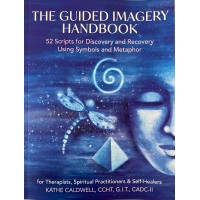 The Guided Imagery Handbook