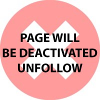 PAGE WILL BE DEACTIVATED - PLEASE UNFOLLOW IT